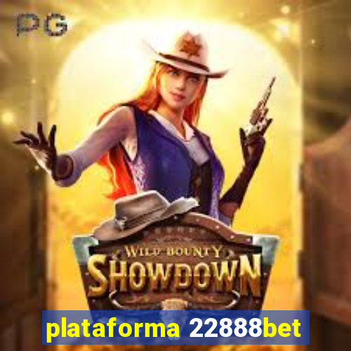 plataforma 22888bet